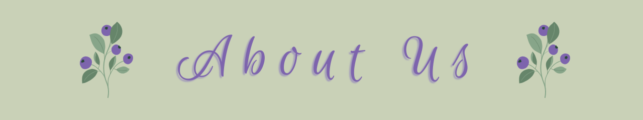 About Us Header "About Us" text with graphics of huckleberries on either side of the text